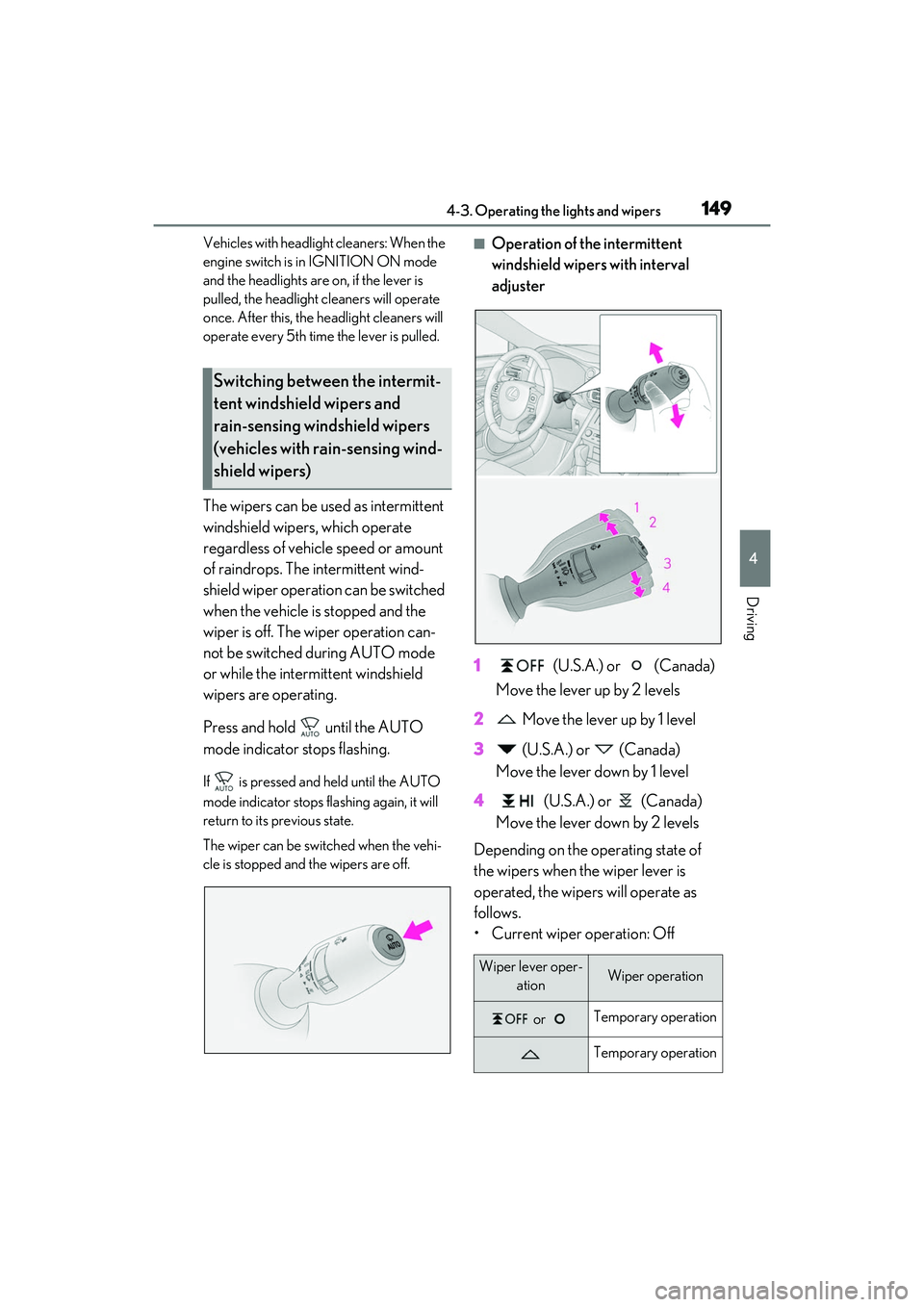 LEXUS RC300 2022 Manual PDF 1494-3. Operating the lights and wipers
RC350/RC300 Owners Manual
4
Driving
Vehicles with headlight cleaners: When the
engine switch is in IGNITION ON mode
and the headlights are on, if the lever i LEXUS RC300 2022 Manual PDF 1494-3. Operating the lights and wipers
RC350/RC300 Owners Manual
4
Driving
Vehicles with headlight cleaners: When the
engine switch is in IGNITION ON mode
and the headlights are on, if the lever i