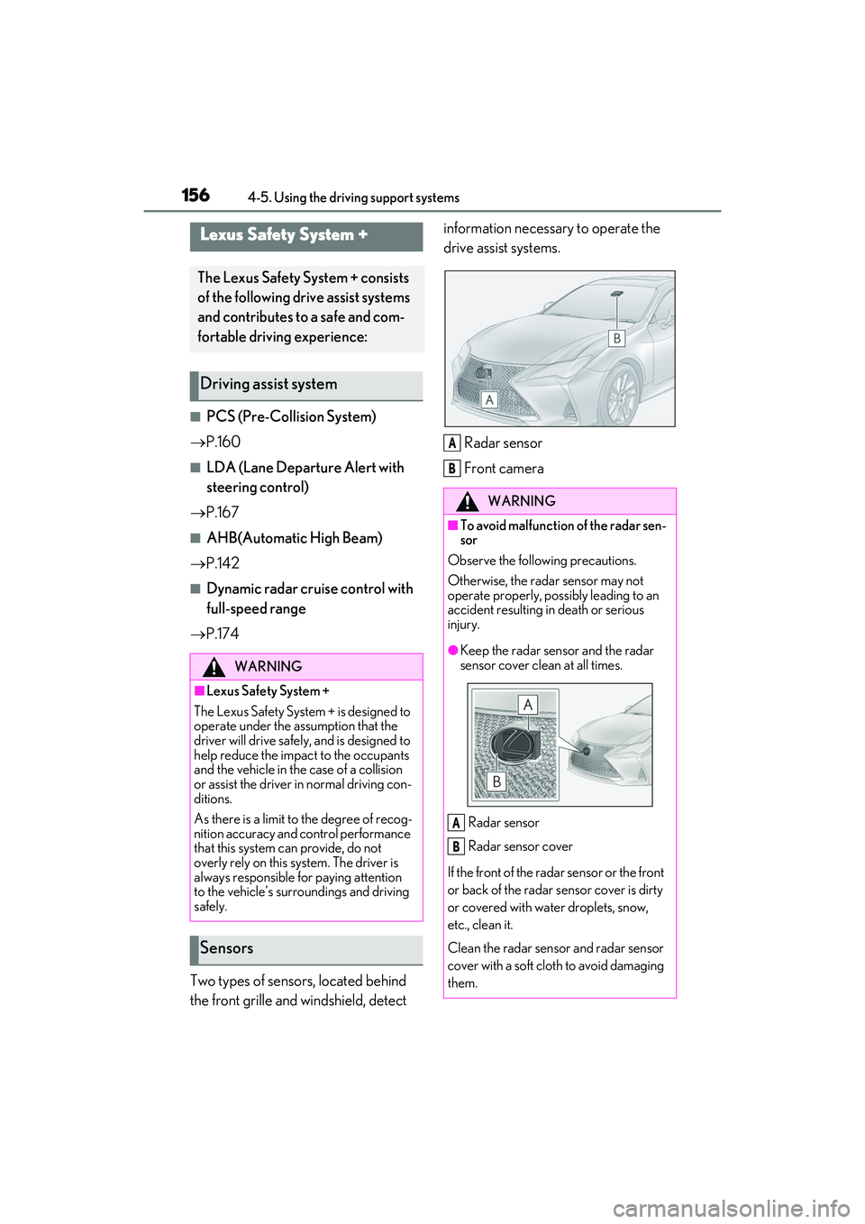 LEXUS RC300 2022 User Guide 1564-5. Using the driving support systems
RC350/RC300 Owners Manual
4-5.Using the driving support systems
■PCS (Pre-Collision System)
P.160
■LDA (Lane Departure Alert with
steering control)
LEXUS RC300 2022 User Guide 1564-5. Using the driving support systems
RC350/RC300 Owners Manual
4-5.Using the driving support systems
■PCS (Pre-Collision System)
P.160
■LDA (Lane Departure Alert with
steering control)