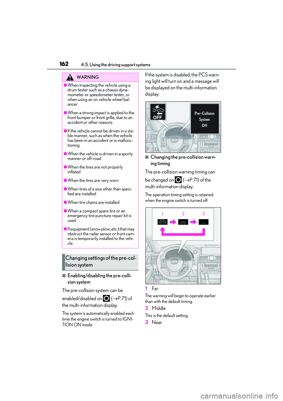 LEXUS RC300 2022 Service Manual 1624-5. Using the driving support systems
RC350/RC300 Owners Manual
■Enabling/disabling the pre-colli-
sion system
The pre-collision system can be
enabled/disabled on ( P.71) of
the multi-in LEXUS RC300 2022 Service Manual 1624-5. Using the driving support systems
RC350/RC300 Owners Manual
■Enabling/disabling the pre-colli-
sion system
The pre-collision system can be
enabled/disabled on ( P.71) of
the multi-in