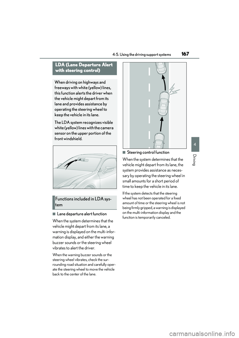LEXUS RC300 2022 Service Manual 1674-5. Using the driving support systems
RC350/RC300 Owners Manual
4
Driving
■Lane departure alert function
When the system determines that the
vehicle might depart from its lane, a
warning is d LEXUS RC300 2022 Service Manual 1674-5. Using the driving support systems
RC350/RC300 Owners Manual
4
Driving
■Lane departure alert function
When the system determines that the
vehicle might depart from its lane, a
warning is d