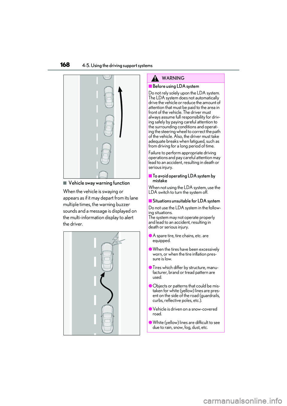 LEXUS RC300 2022 Owners Manual 1684-5. Using the driving support systems
RC350/RC300 Owners Manual
■Vehicle sway warning function
When the vehicle is swaying or
appears as if it may depart from its lane
multiple times, the war LEXUS RC300 2022 Owners Manual 1684-5. Using the driving support systems
RC350/RC300 Owners Manual
■Vehicle sway warning function
When the vehicle is swaying or
appears as if it may depart from its lane
multiple times, the war