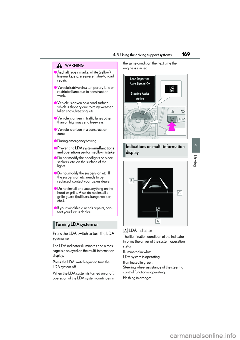 LEXUS RC300 2022 Workshop Manual 1694-5. Using the driving support systems
RC350/RC300 Owners Manual
4
Driving
Press the LDA switch to turn the LDA 
system on.
The LDA indicator illuminates and a mes-
sage is displayed on the multi-