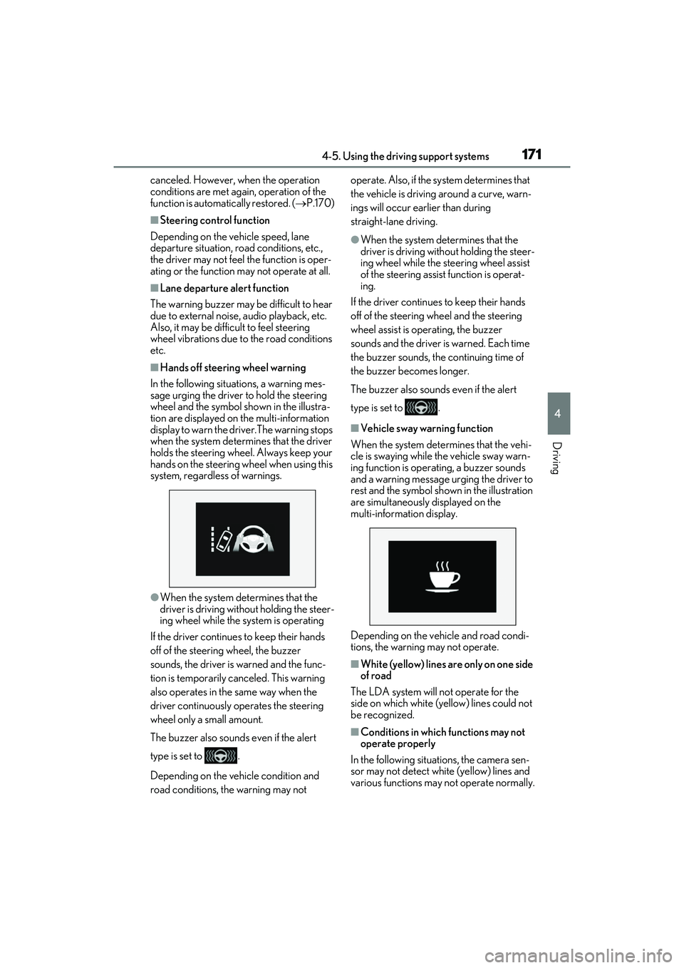 LEXUS RC300 2022 Workshop Manual 1714-5. Using the driving support systems
RC350/RC300 Owners Manual
4
Driving
canceled. However, when the operation 
conditions are met again, operation of the 
function is automatically restored. ( 