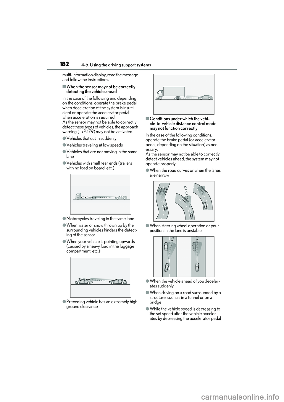 LEXUS RC300 2022 Repair Manual 1824-5. Using the driving support systems
RC350/RC300 Owners Manual
multi-information display, read the message
and follow the instructions.
■When the sensor may not be correctly
detecting the ve LEXUS RC300 2022 Repair Manual 1824-5. Using the driving support systems
RC350/RC300 Owners Manual
multi-information display, read the message
and follow the instructions.
■When the sensor may not be correctly
detecting the ve
