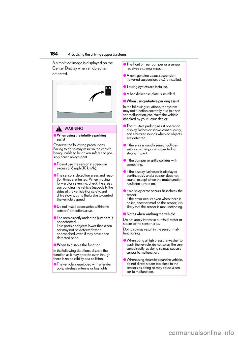LEXUS RC300 2022 Owners Manual 1844-5. Using the driving support systems
RC350/RC300 Owners Manual
A simplified image is displayed on the
Center Display when an object is
detected.
WARNING
■When using the intuitive parking
as LEXUS RC300 2022 Owners Manual 1844-5. Using the driving support systems
RC350/RC300 Owners Manual
A simplified image is displayed on the
Center Display when an object is
detected.
WARNING
■When using the intuitive parking
as