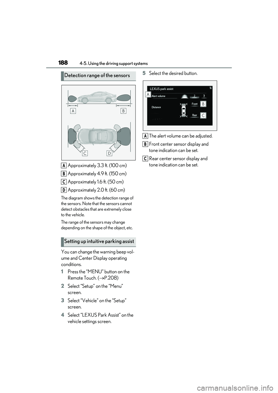 LEXUS RC300 2022 Repair Manual 1884-5. Using the driving support systems
RC350/RC300 Owners Manual
Approximately 3.3 ft. (100 cm)
Approximately 4.9 ft. (150 cm)
Approximately 1.6 ft. (50 cm)
Approximately 2.0 ft. (60 cm)
The diagr LEXUS RC300 2022 Repair Manual 1884-5. Using the driving support systems
RC350/RC300 Owners Manual
Approximately 3.3 ft. (100 cm)
Approximately 4.9 ft. (150 cm)
Approximately 1.6 ft. (50 cm)
Approximately 2.0 ft. (60 cm)
The diagr