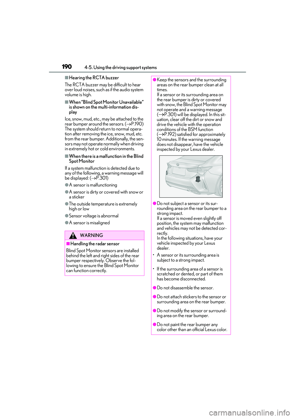 LEXUS RC300 2022 Owners Manual 1904-5. Using the driving support systems
RC350/RC300 Owners Manual
■Hearing the RCTA buzzer
The RCTA buzzer may be difficult to hear
over loud noises, such as if the audio system
volume is high. LEXUS RC300 2022 Owners Manual 1904-5. Using the driving support systems
RC350/RC300 Owners Manual
■Hearing the RCTA buzzer
The RCTA buzzer may be difficult to hear
over loud noises, such as if the audio system
volume is high.