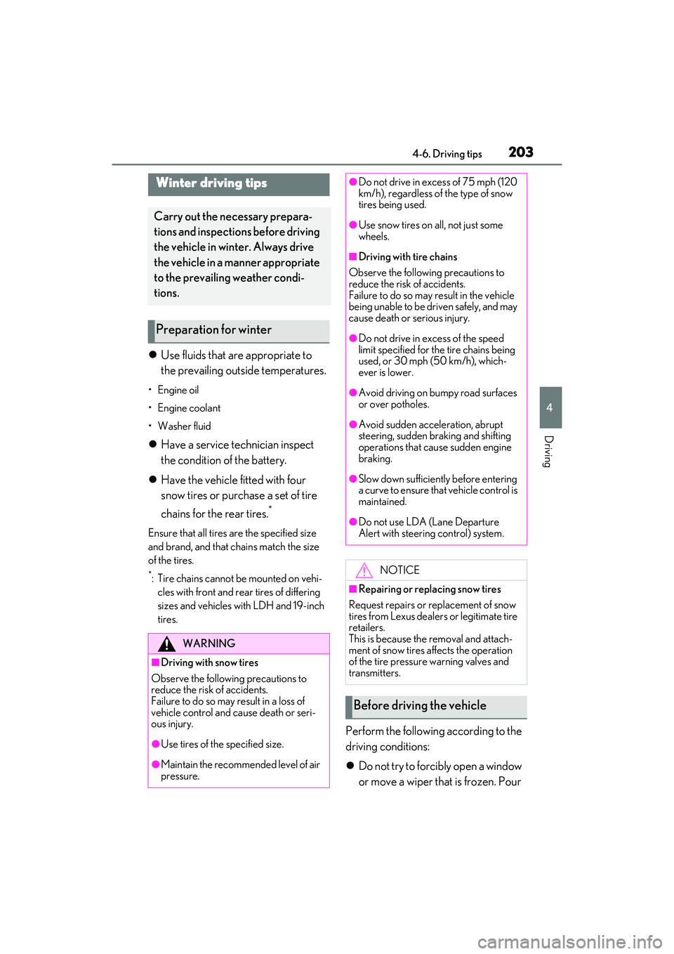 LEXUS RC300 2022 Owners Manual 2034-6. Driving tips
RC350/RC300 Owners Manual
4
Driving
4-6.Driving tips
Use fluids that are appropriate to
the prevailing outside temperatures.
•Engine oil
• Engine coolant
•Washer fluid
LEXUS RC300 2022 Owners Manual 2034-6. Driving tips
RC350/RC300 Owners Manual
4
Driving
4-6.Driving tips
Use fluids that are appropriate to
the prevailing outside temperatures.
•Engine oil
• Engine coolant
•Washer fluid