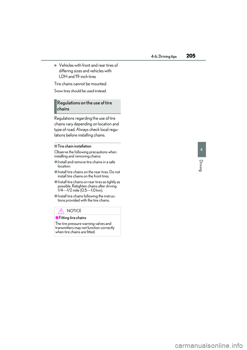 LEXUS RC300 2022  Owners Manual 2054-6. Driving tips
RC350/RC300 Owners Manual
4
Driving
Vehicles with front and rear tires of 
differing sizes and vehicles with 
LDH and 19-inch tires
Tire chains cannot be mounted.
Snow tires s