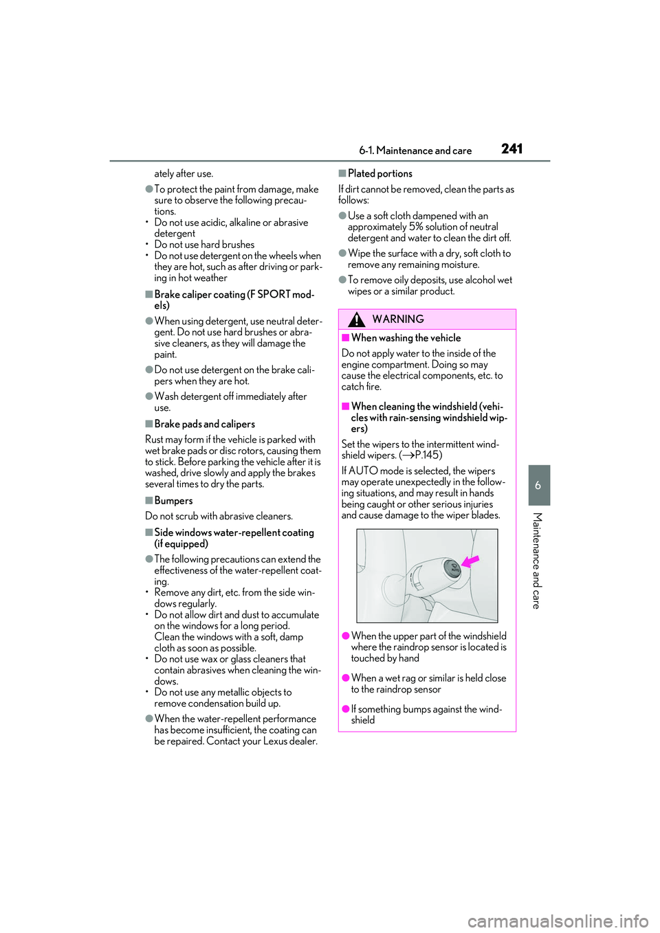 LEXUS RC300 2022 Owners Manual 2416-1. Maintenance and care
RC350/RC300 Owners Manual
6
Maintenance and care
ately after use.
●To protect the paint from damage, make
sure to observe the following precau-
tions.
• Do not use a LEXUS RC300 2022 Owners Manual 2416-1. Maintenance and care
RC350/RC300 Owners Manual
6
Maintenance and care
ately after use.
●To protect the paint from damage, make
sure to observe the following precau-
tions.
• Do not use a