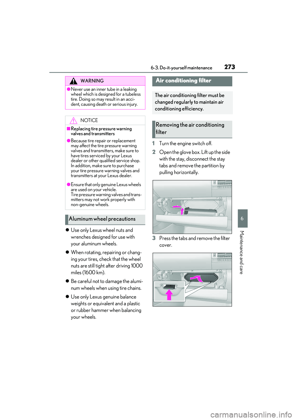LEXUS RC300 2022 Service Manual 2736-3. Do-it-yourself maintenance
RC350/RC300 Owners Manual
6
Maintenance and careUse only Lexus wheel nuts and
wrenches designed for use with
your aluminum wheels.
When rotating, repairing LEXUS RC300 2022 Service Manual 2736-3. Do-it-yourself maintenance
RC350/RC300 Owners Manual
6
Maintenance and careUse only Lexus wheel nuts and
wrenches designed for use with
your aluminum wheels.
When rotating, repairing
