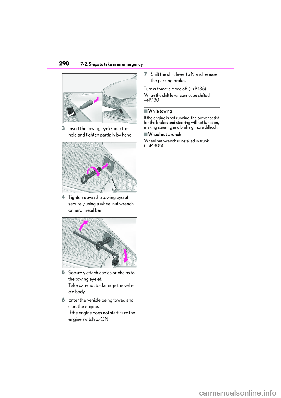 LEXUS RC300 2022 Owners Manual 2907-2. Steps to take in an emergency
RC350/RC300 Owners Manual
3Insert the towing eyelet into the
hole and tighten partially by hand.
4 Tighten down the towing eyelet
securely using a wheel nut wr LEXUS RC300 2022 Owners Manual 2907-2. Steps to take in an emergency
RC350/RC300 Owners Manual
3Insert the towing eyelet into the
hole and tighten partially by hand.
4 Tighten down the towing eyelet
securely using a wheel nut wr