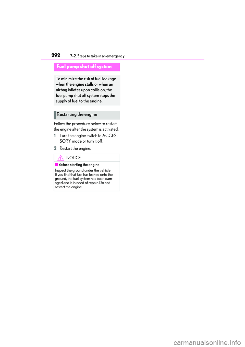 LEXUS RC300 2022 Owners Manual 2927-2. Steps to take in an emergency
RC350/RC300 Owners Manual
Follow the procedure below to restart
the engine after the system is activated.
1Turn the engine switch to ACCES-
SORY mode or turn it LEXUS RC300 2022 Owners Manual 2927-2. Steps to take in an emergency
RC350/RC300 Owners Manual
Follow the procedure below to restart
the engine after the system is activated.
1Turn the engine switch to ACCES-
SORY mode or turn it