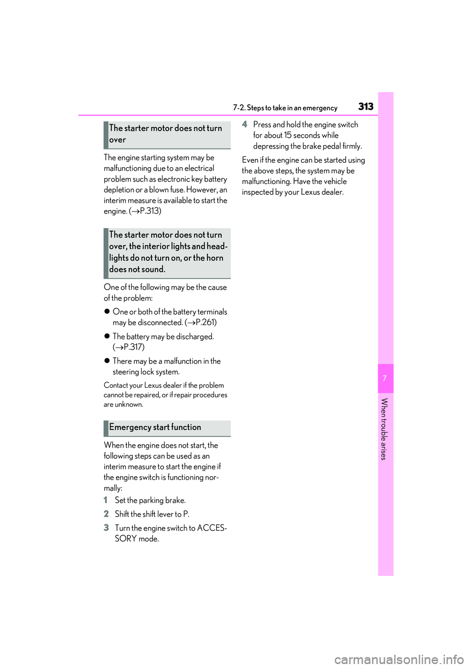 LEXUS RC300 2022 Owners Manual 3137-2. Steps to take in an emergency
RC350/RC300 Owners Manual
7
When trouble arises
The engine starting system may be
malfunctioning due to an electrical
problem such as electronic key battery
d LEXUS RC300 2022 Owners Manual 3137-2. Steps to take in an emergency
RC350/RC300 Owners Manual
7
When trouble arises
The engine starting system may be
malfunctioning due to an electrical
problem such as electronic key battery
d