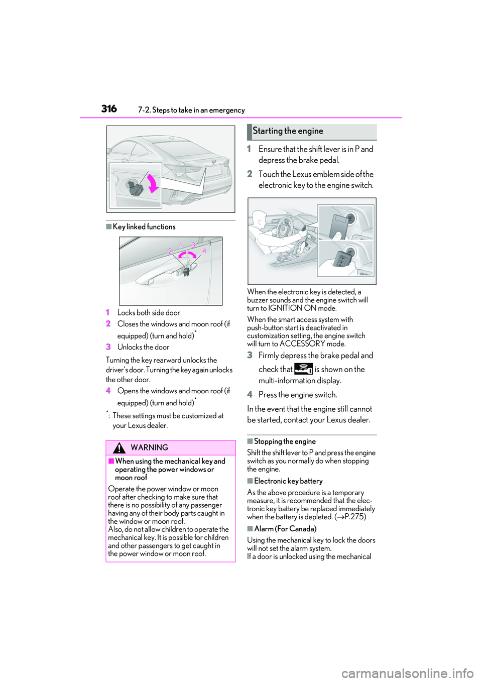 LEXUS RC300 2022 Owners Manual 3167-2. Steps to take in an emergency
RC350/RC300 Owners Manual
■Key linked functions
1 Locks both side door
2 Closes the windows and moon roof (if
equipped) (turn and hold)
*
3Unlocks the door
Tu LEXUS RC300 2022 Owners Manual 3167-2. Steps to take in an emergency
RC350/RC300 Owners Manual
■Key linked functions
1 Locks both side door
2 Closes the windows and moon roof (if
equipped) (turn and hold)
*
3Unlocks the door
Tu