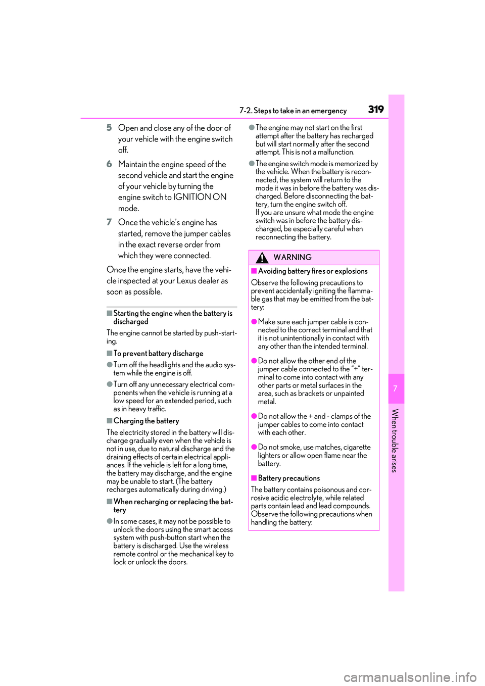 LEXUS RC300 2022 Service Manual 3197-2. Steps to take in an emergency
RC350/RC300 Owners Manual
7
When trouble arises
5Open and close any of the door of
your vehicle with the engine switch
off.
6 Maintain the engine speed of the LEXUS RC300 2022 Service Manual 3197-2. Steps to take in an emergency
RC350/RC300 Owners Manual
7
When trouble arises
5Open and close any of the door of
your vehicle with the engine switch
off.
6 Maintain the engine speed of the
