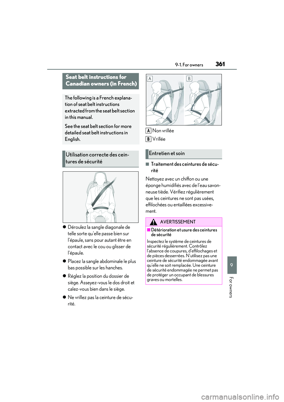 LEXUS RC300 2022  Owners Manual 3619-1. For owners
RC350/RC300 Owners Manual
9
For owners
Déroulez la sangle diagonale de 
telle sorte quelle passe bien sur 
lépaule, sans pour autant être en 
contact avec le cou ou glisser