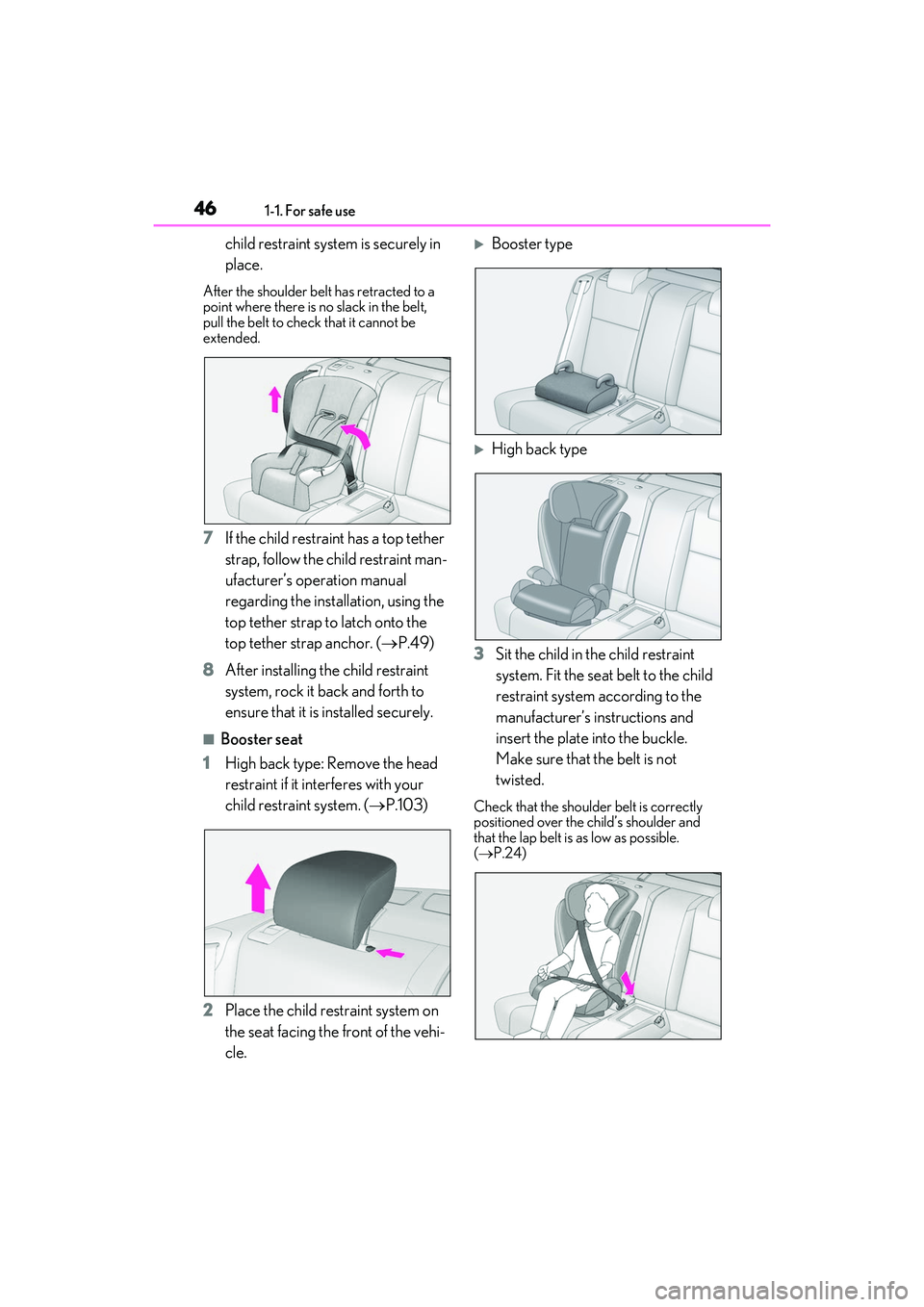 LEXUS RC300 2022 Service Manual 461-1. For safe use
RC350/RC300 Owners Manual
child restraint system is securely in 
place.
After the shoulder belt has retracted to a 
point where there is no slack in the belt, 
pull the belt to ch