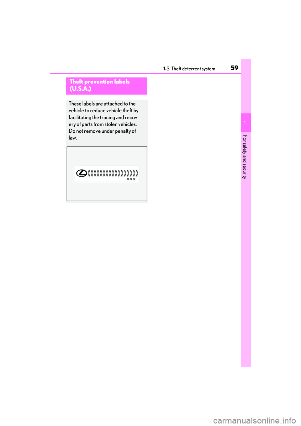 LEXUS RC300 2022 Repair Manual 591-3. Theft deterrent system
RC350/RC300 Owners Manual
1
For safety and security
Theft prevention labels
(U.S.A.)
These labels are attached to the
vehicle to reduce vehicle theft by
facilitating LEXUS RC300 2022 Repair Manual 591-3. Theft deterrent system
RC350/RC300 Owners Manual
1
For safety and security
Theft prevention labels
(U.S.A.)
These labels are attached to the
vehicle to reduce vehicle theft by
facilitating