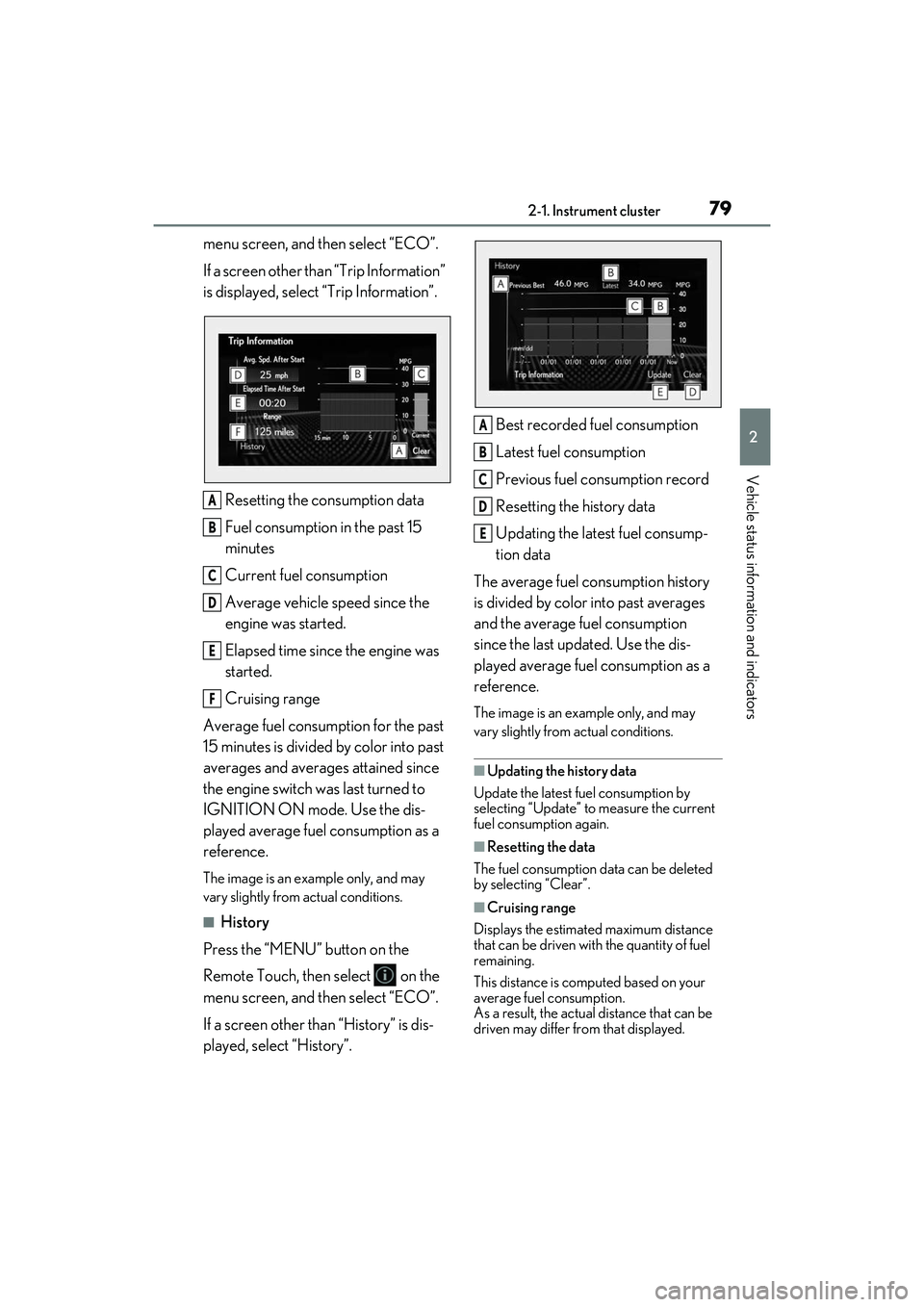LEXUS RC300 2022 Owners Manual 792-1. Instrument cluster
RC350/RC300 Owners Manual
2
Vehicle status information and indicators
menu screen, and then select “ECO”.
If a screen other than “Trip Information”
is displayed, se LEXUS RC300 2022 Owners Manual 792-1. Instrument cluster
RC350/RC300 Owners Manual
2
Vehicle status information and indicators
menu screen, and then select “ECO”.
If a screen other than “Trip Information”
is displayed, se