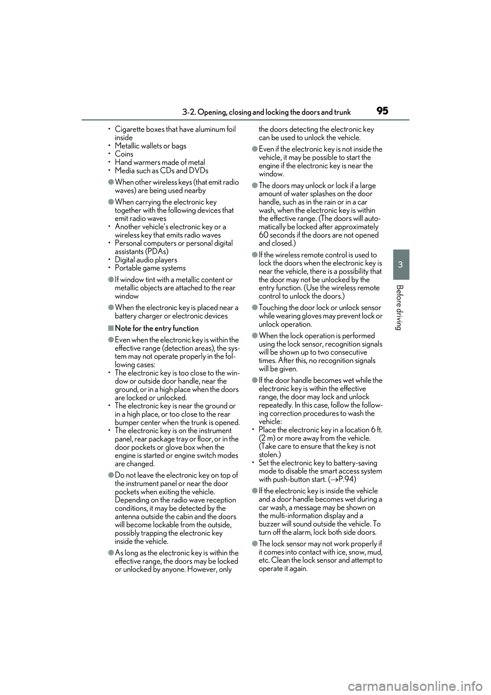 LEXUS RC300 2022 User Guide 953-2. Opening, closing and locking the doors and trunk
RC350/RC300 Owners Manual
3
Before driving
• Cigarette boxes that have aluminum foil
inside
• Metallic wallets or bags
•Coins
• Hand w LEXUS RC300 2022 User Guide 953-2. Opening, closing and locking the doors and trunk
RC350/RC300 Owners Manual
3
Before driving
• Cigarette boxes that have aluminum foil
inside
• Metallic wallets or bags
•Coins
• Hand w