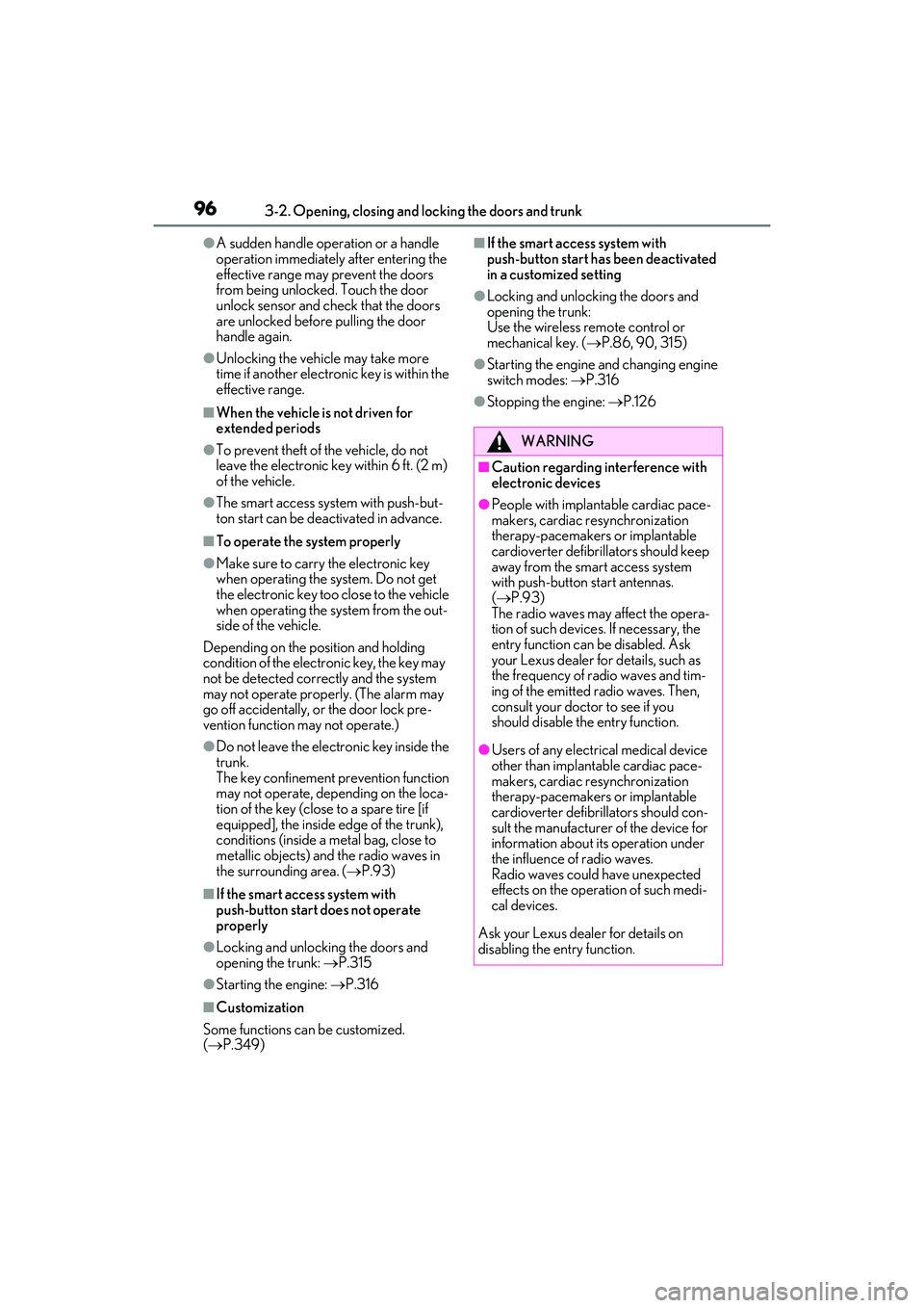 LEXUS RC300 2022 User Guide 963-2. Opening, closing and locking the doors and trunk
RC350/RC300 Owners Manual
●A sudden handle operation or a handle
operation immediately after entering the
effective range may prevent the d LEXUS RC300 2022 User Guide 963-2. Opening, closing and locking the doors and trunk
RC350/RC300 Owners Manual
●A sudden handle operation or a handle
operation immediately after entering the
effective range may prevent the d