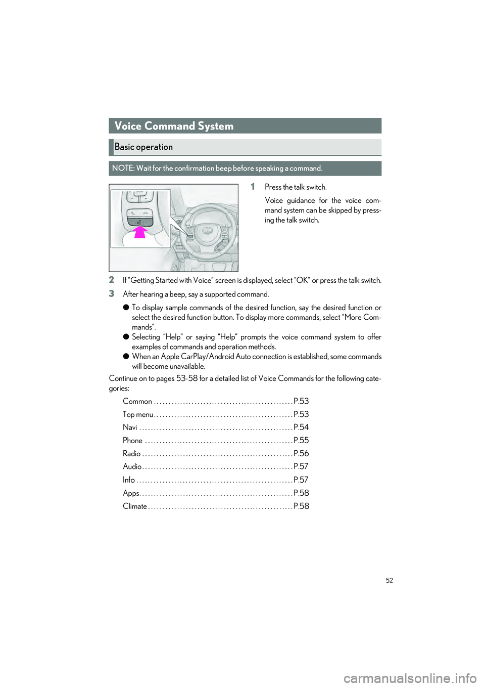 LEXUS RC300 2023 Workshop Manual 52
RC350 AWD_RC350_RC300 AWD_RC300_QG_(U)
1Press the talk switch.
Voice guidance for the voice com-
mand system can be skipped by press-
ing the talk switch.
2If “Getting Started with Voice” scree