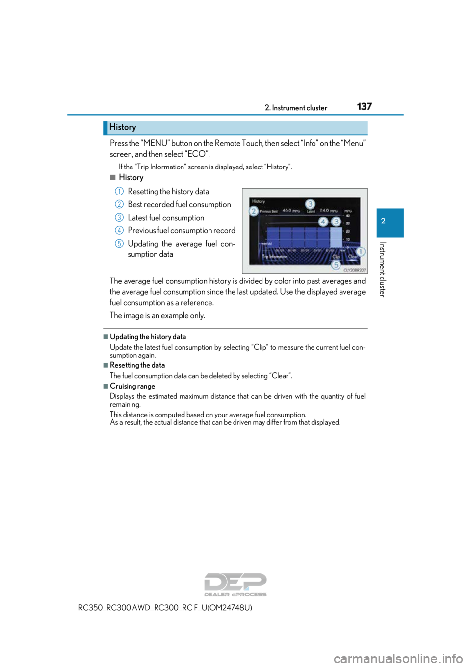 LEXUS RC350 2018  Owners Manual 1372. Instrument cluster
2
Instrument cluster
RC350_RC300 AWD_RC300_RC F_U(OM24748U)
Press the “MENU” button on the Remote Touch, then select “Info” on the “Menu”
screen, and then select 