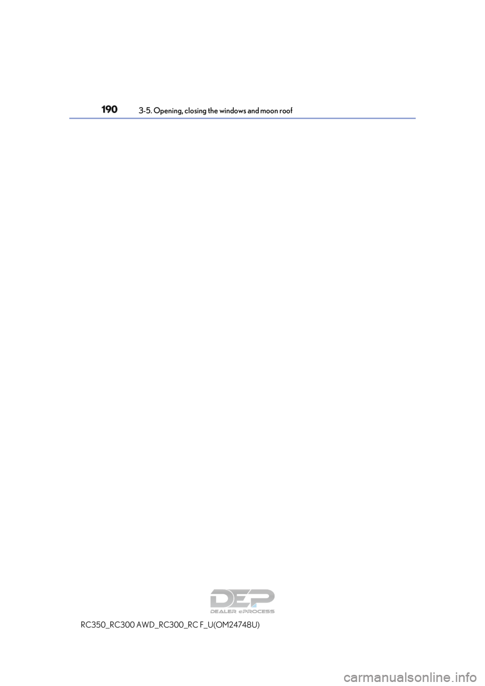 LEXUS RC350 2018 Owners Manual 1903-5. Opening, closing the windows and moon roof
RC350_RC300 AWD_RC3 00_RC F_U(OM24748U) LEXUS RC350 2018 Owners Manual 1903-5. Opening, closing the windows and moon roof
RC350_RC300 AWD_RC3 00_RC F_U(OM24748U)