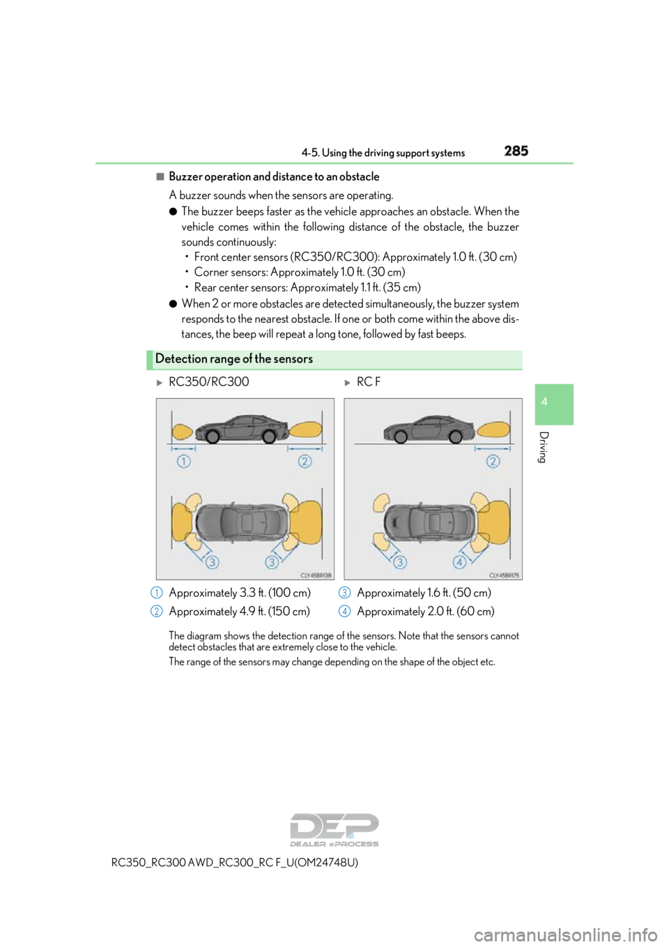 LEXUS RC350 2018 Owners Manual 2854-5. Using the driving support systems
4
Driving
RC350_RC300 AWD_RC300_RC F_U(OM24748U)
■Buzzer operation and distance to an obstacle
A buzzer sounds when the sensors are operating.
●The buzzer LEXUS RC350 2018 Owners Manual 2854-5. Using the driving support systems
4
Driving
RC350_RC300 AWD_RC300_RC F_U(OM24748U)
■Buzzer operation and distance to an obstacle
A buzzer sounds when the sensors are operating.
●The buzzer