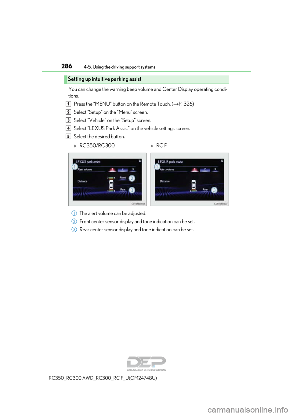 LEXUS RC350 2018 Owners Manual 2864-5. Using the driving support systems
RC350_RC300 AWD_RC3 00_RC F_U(OM24748U)
You can change the warning beep volum e and Center Display operating condi-
tions.
Press the “MENU” button on the LEXUS RC350 2018 Owners Manual 2864-5. Using the driving support systems
RC350_RC300 AWD_RC3 00_RC F_U(OM24748U)
You can change the warning beep volum e and Center Display operating condi-
tions.
Press the “MENU” button on the