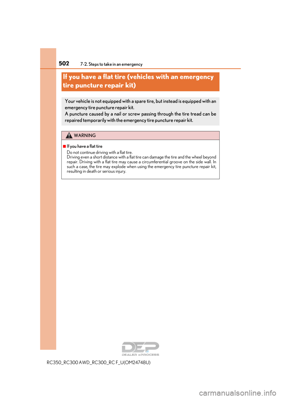 LEXUS RC350 2018 Owners Manual 5027-2. Steps to take in an emergency
RC350_RC300 AWD_RC300_RC F_U(OM24748U)
If you have a flat tire (vehicles with an emergency
tire puncture repair kit)
Your vehicle is not equipped with a spar e t LEXUS RC350 2018 Owners Manual 5027-2. Steps to take in an emergency
RC350_RC300 AWD_RC300_RC F_U(OM24748U)
If you have a flat tire (vehicles with an emergency
tire puncture repair kit)
Your vehicle is not equipped with a spar e t