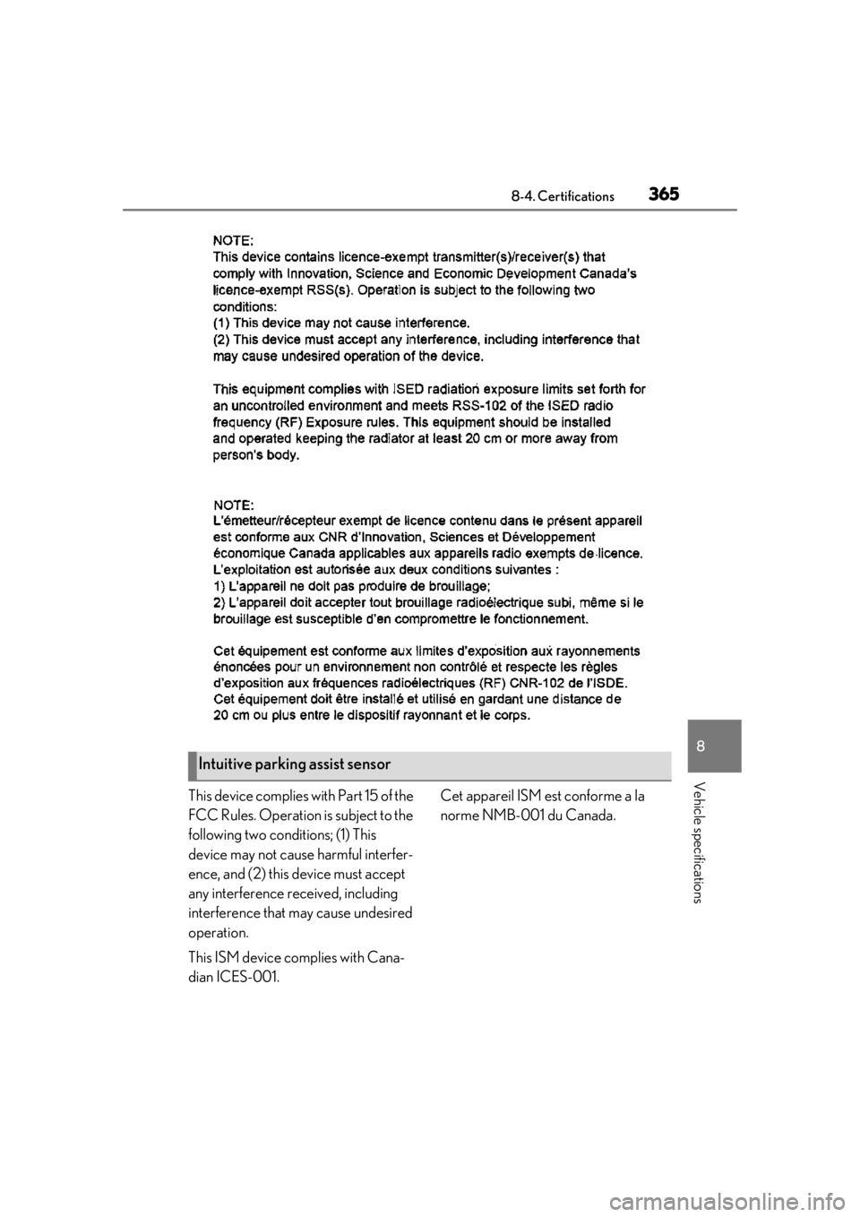 LEXUS RC350 2021 Workshop Manual 3658-4. Certifications
8
Vehicle specifications
This device complies with Part 15 of the
FCC Rules. Operation is subject to the
following two conditions; (1) This
device may not cause harmful inter LEXUS RC350 2021 Workshop Manual 3658-4. Certifications
8
Vehicle specifications
This device complies with Part 15 of the
FCC Rules. Operation is subject to the
following two conditions; (1) This
device may not cause harmful inter