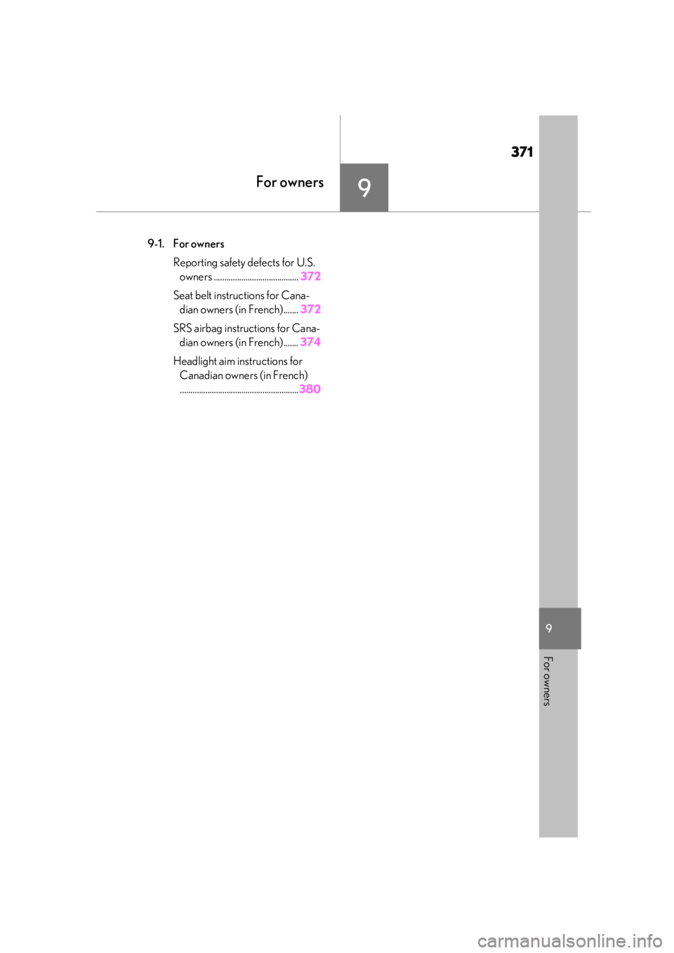 LEXUS RC350 2021  Owners Manual 371
9
9
For owners
For owners
.9-1. For ownersReporting safety defects for U.S. owners ........................................ 372
Seat belt instructions for Cana- dian owners (in French)....... 372
