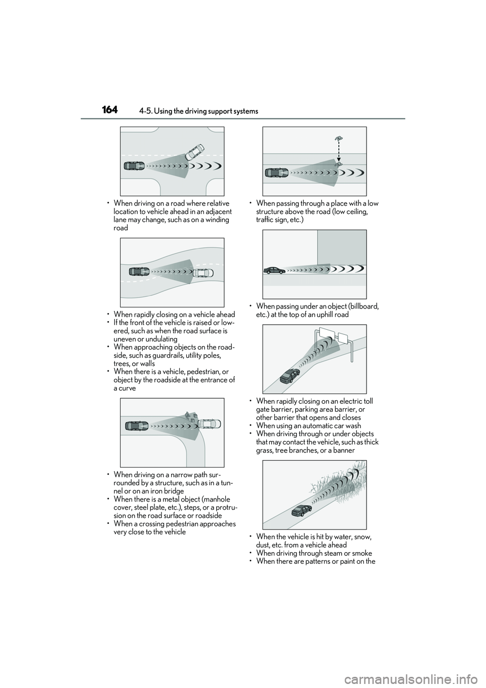 LEXUS RC350 2022  Owners Manual 1644-5. Using the driving support systems
RC350/RC300 Owners Manual
• When driving on a road where relative location to vehicle ahead in an adjacent 
lane may change, such as on a winding 
road
•