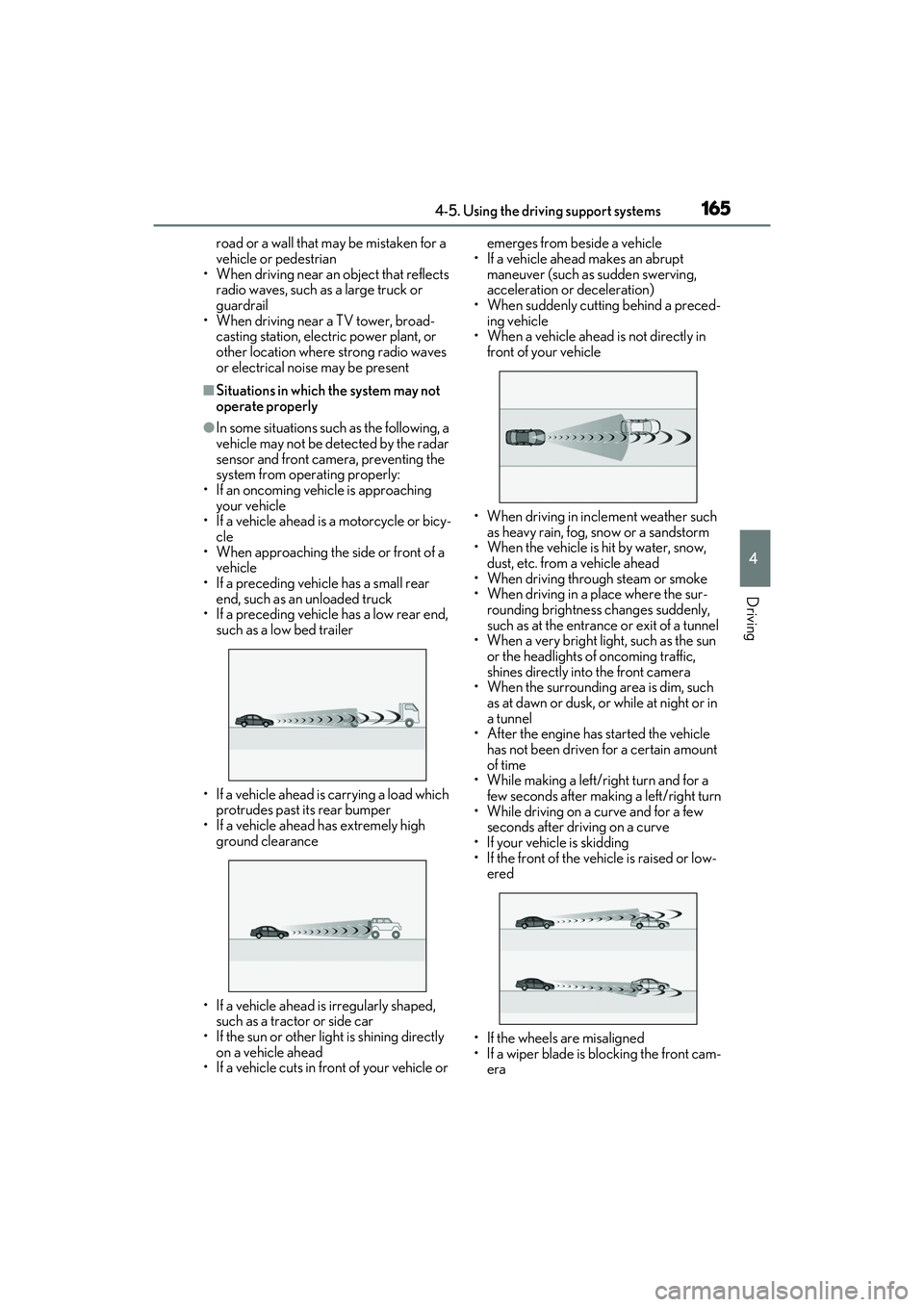 LEXUS RC350 2022 Owners Manual 1654-5. Using the driving support systems
RC350/RC300 Owners Manual
4
Driving
road or a wall that may be mistaken for a
vehicle or pedestrian
• When driving near an object that reflects
radio wa LEXUS RC350 2022 Owners Manual 1654-5. Using the driving support systems
RC350/RC300 Owners Manual
4
Driving
road or a wall that may be mistaken for a
vehicle or pedestrian
• When driving near an object that reflects
radio wa