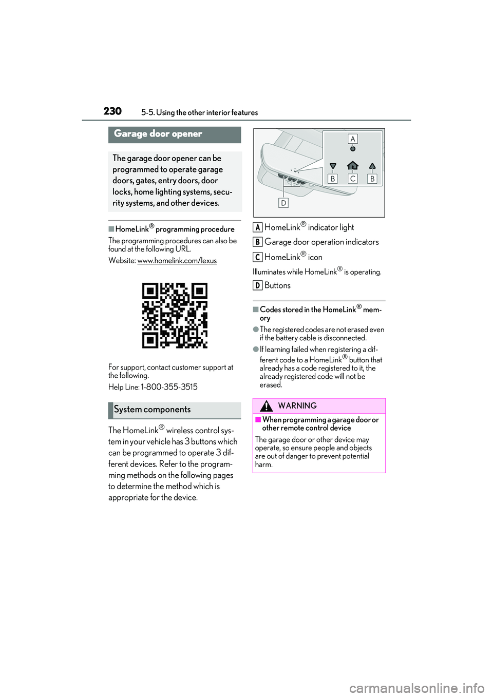 LEXUS RC350 2022 Workshop Manual 2305-5. Using the other interior features
RC350/RC300 Owners Manual
■HomeLink® programming procedure
The programming procedures can also be
found at the following URL.
Website: www.homelink.com/l LEXUS RC350 2022 Workshop Manual 2305-5. Using the other interior features
RC350/RC300 Owners Manual
■HomeLink® programming procedure
The programming procedures can also be
found at the following URL.
Website: www.homelink.com/l