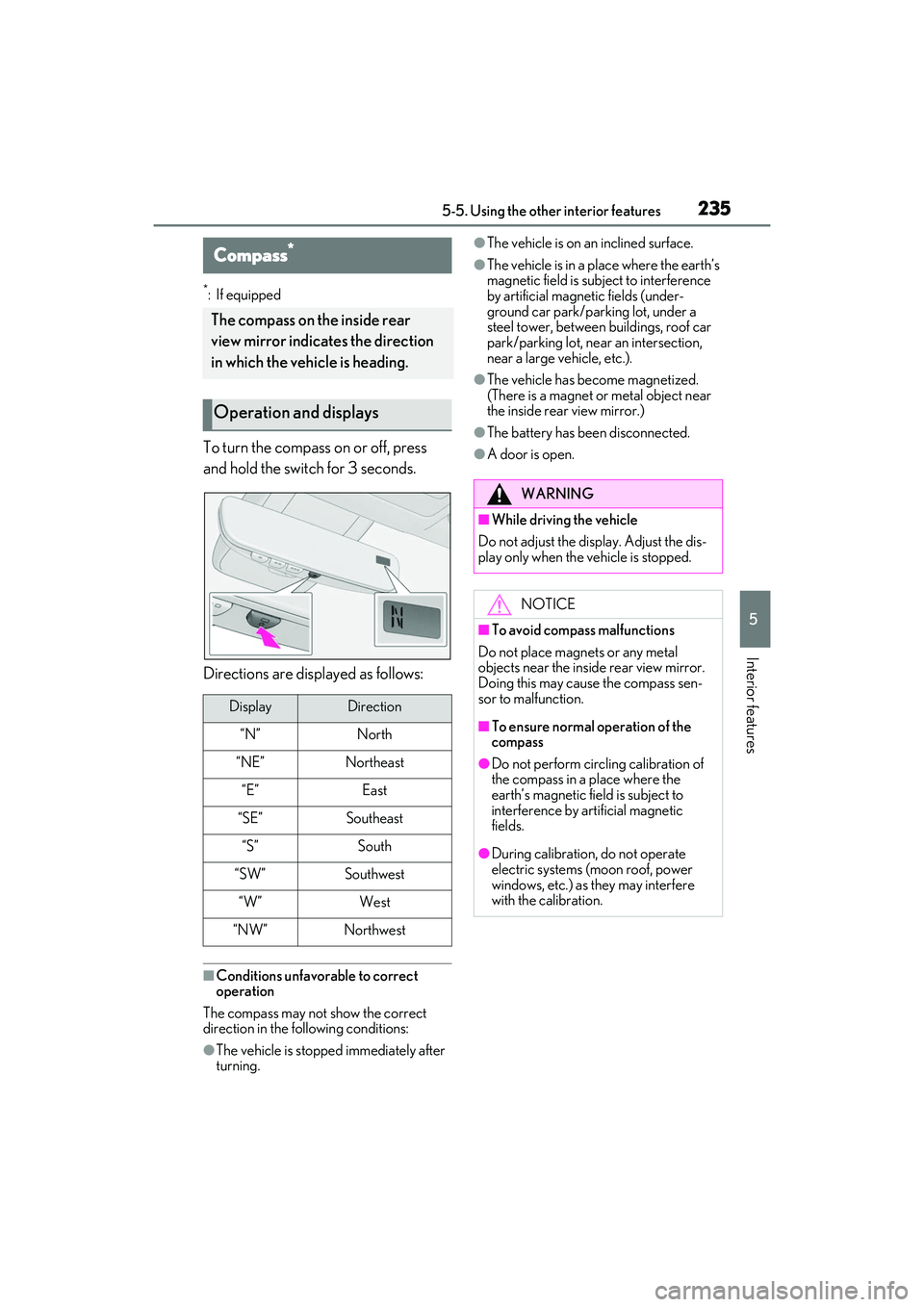LEXUS RC350 2022 Owners Manual 2355-5. Using the other interior features
RC350/RC300 Owners Manual
5
Interior features
*:If equipped
To turn the compass on or off, press
and hold the switch for 3 seconds.
Directions are displayed LEXUS RC350 2022 Owners Manual 2355-5. Using the other interior features
RC350/RC300 Owners Manual
5
Interior features
*:If equipped
To turn the compass on or off, press
and hold the switch for 3 seconds.
Directions are displayed