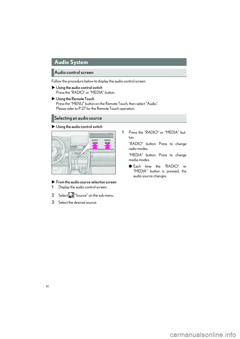 LEXUS RC350 2023 Service Manual 41
RC350 AWD_RC350_RC300 AWD_RC300_QG_(U)
Follow the procedure below to display the audio control screen.
 Using the audio control switch
Press the “RADIO” or “MEDIA” button.
 Using the 