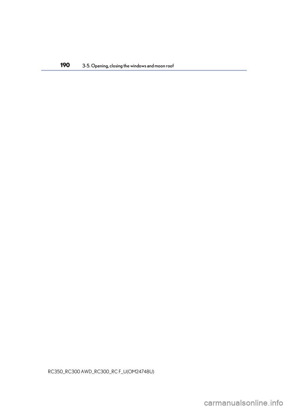 LEXUS RCF 2018 Owners Manual 190 3-5. Opening, closing the windows and moon roof
RC350_RC300 AWD_RC3 00_RC F_U(OM24748U) LEXUS RCF 2018 Owners Manual 190 3-5. Opening, closing the windows and moon roof
RC350_RC300 AWD_RC3 00_RC F_U(OM24748U)