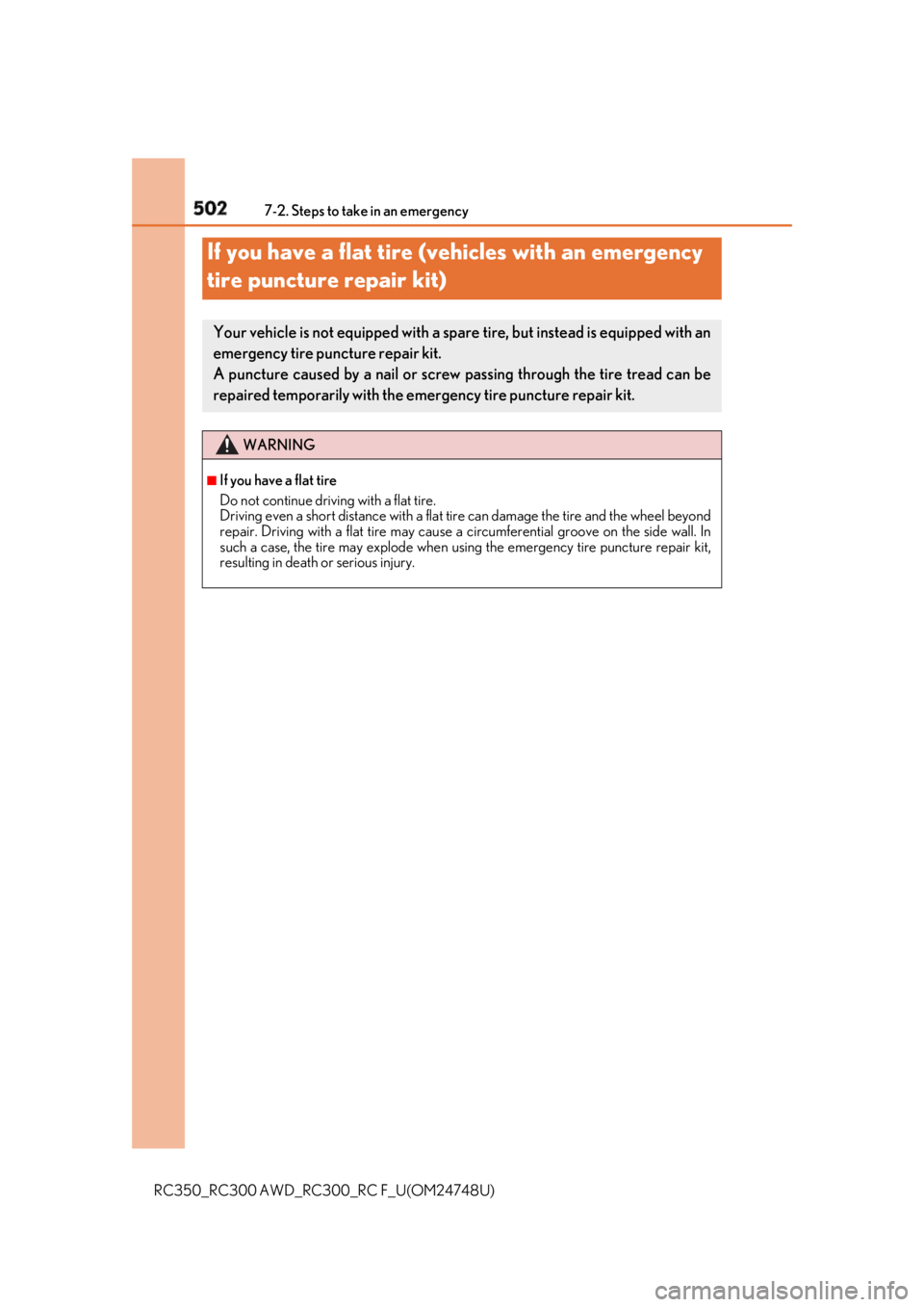 LEXUS RCF 2018 Owners Manual 502 7-2. Steps to take in an emergency
RC350_RC300 AWD_RC3 00_RC F_U(OM24748U)If you have a flat tire (v ehicles with an emergency
tire puncture repair kit) Your vehicle is not equipped with a spar e LEXUS RCF 2018 Owners Manual 502 7-2. Steps to take in an emergency
RC350_RC300 AWD_RC3 00_RC F_U(OM24748U)If you have a flat tire (v ehicles with an emergency
tire puncture repair kit) Your vehicle is not equipped with a spar e