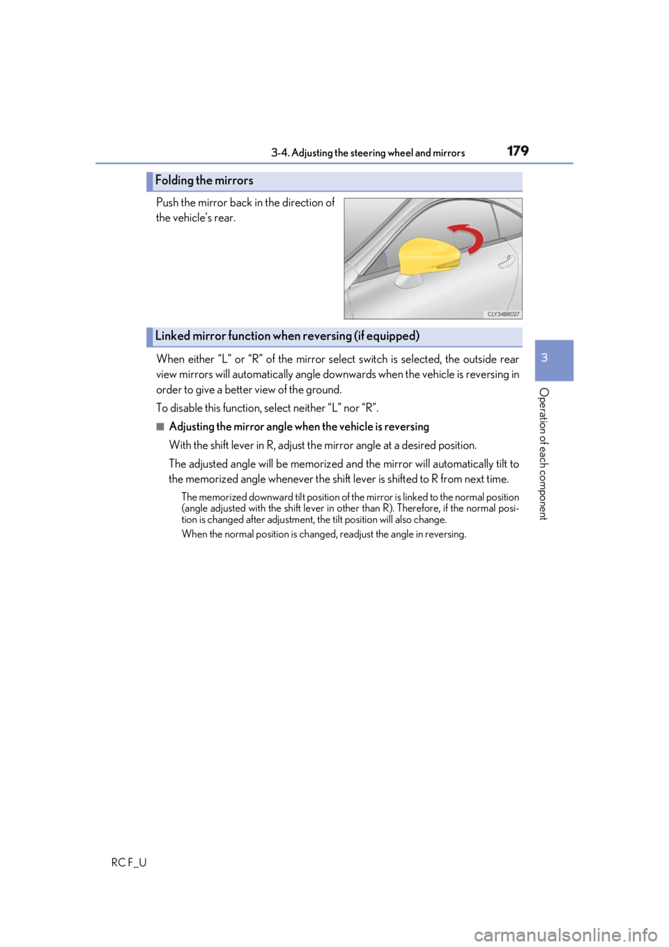 LEXUS RCF 2019 Owners Manual 1793-4. Adjusting the steering wheel and mirrors
3
Operation of each component
RC F_U Push the mirror back in the direction of
the vehicle’s rear.
When either “L” or “R” of the mirror selec LEXUS RCF 2019 Owners Manual 1793-4. Adjusting the steering wheel and mirrors
3
Operation of each component
RC F_U Push the mirror back in the direction of
the vehicle’s rear.
When either “L” or “R” of the mirror selec