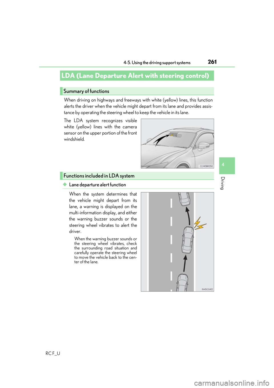 LEXUS RCF 2019 Owners Manual 2614-5. Using the driving support systems
4
Driving
RC F_U When driving on highways and freeways wi th white (yellow) lines, this function
alerts the driver when the vehicle might depart from its lane LEXUS RCF 2019 Owners Manual 2614-5. Using the driving support systems
4
Driving
RC F_U When driving on highways and freeways wi th white (yellow) lines, this function
alerts the driver when the vehicle might depart from its lane