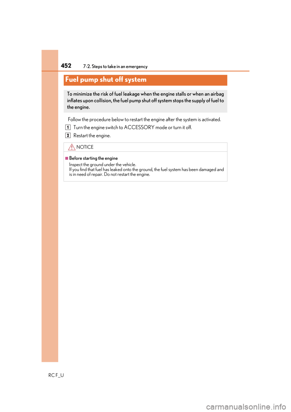 LEXUS RCF 2019 Owners Manual 452 7-2. Steps to take in an emergency
RC F_U Follow the procedure below to restart the engine after the system is activated.
Turn the engine switch to A CCESSORY mode or turn it off.
Restart the eng LEXUS RCF 2019 Owners Manual 452 7-2. Steps to take in an emergency
RC F_U Follow the procedure below to restart the engine after the system is activated.
Turn the engine switch to A CCESSORY mode or turn it off.
Restart the eng
