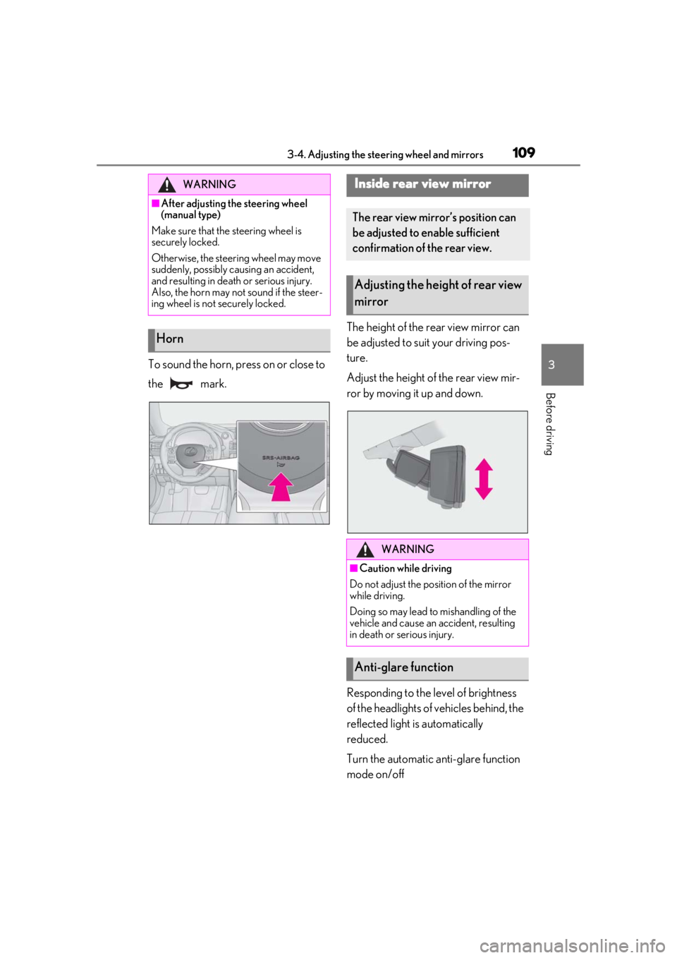 LEXUS RCF 2021 User Guide 1093-4. Adjusting the steering wheel and mirrors
3
Before driving
To sound the horn, press on or close to 
the  mark.The height of the rear view mirror can 
be adjusted to suit your driving pos-
ture.
