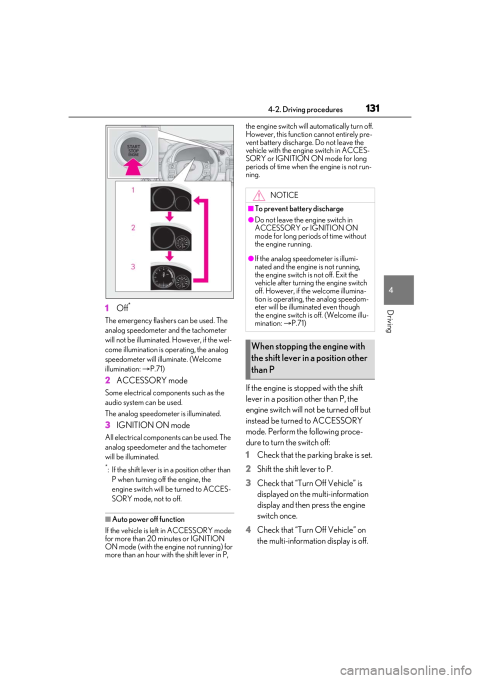 LEXUS RCF 2021 Owners Manual 1314-2. Driving procedures
4
Driving1Off*
The emergency flashers can be used. The
analog speedometer and the tachometer
will not be illuminated. However, if the wel-
come illumination is op erating LEXUS RCF 2021 Owners Manual 1314-2. Driving procedures
4
Driving1Off*
The emergency flashers can be used. The
analog speedometer and the tachometer
will not be illuminated. However, if the wel-
come illumination is op erating