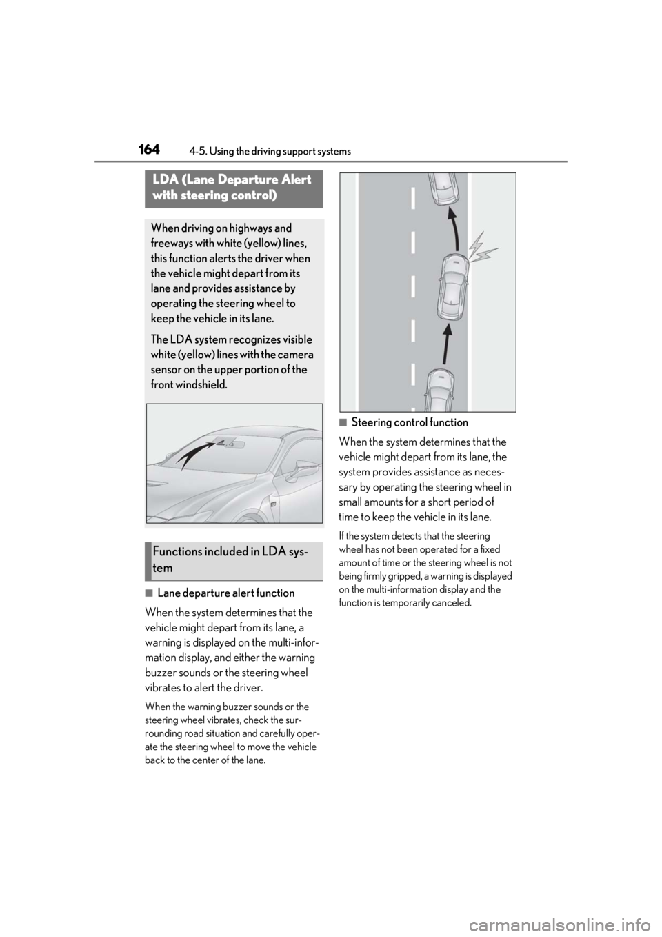 LEXUS RCF 2021 Owners Manual 1644-5. Using the driving support systems
■Lane departure alert function
When the system determines that the
vehicle might depart from its lane, a
warning is displayed on the multi-infor-
mation d LEXUS RCF 2021 Owners Manual 1644-5. Using the driving support systems
■Lane departure alert function
When the system determines that the
vehicle might depart from its lane, a
warning is displayed on the multi-infor-
mation d