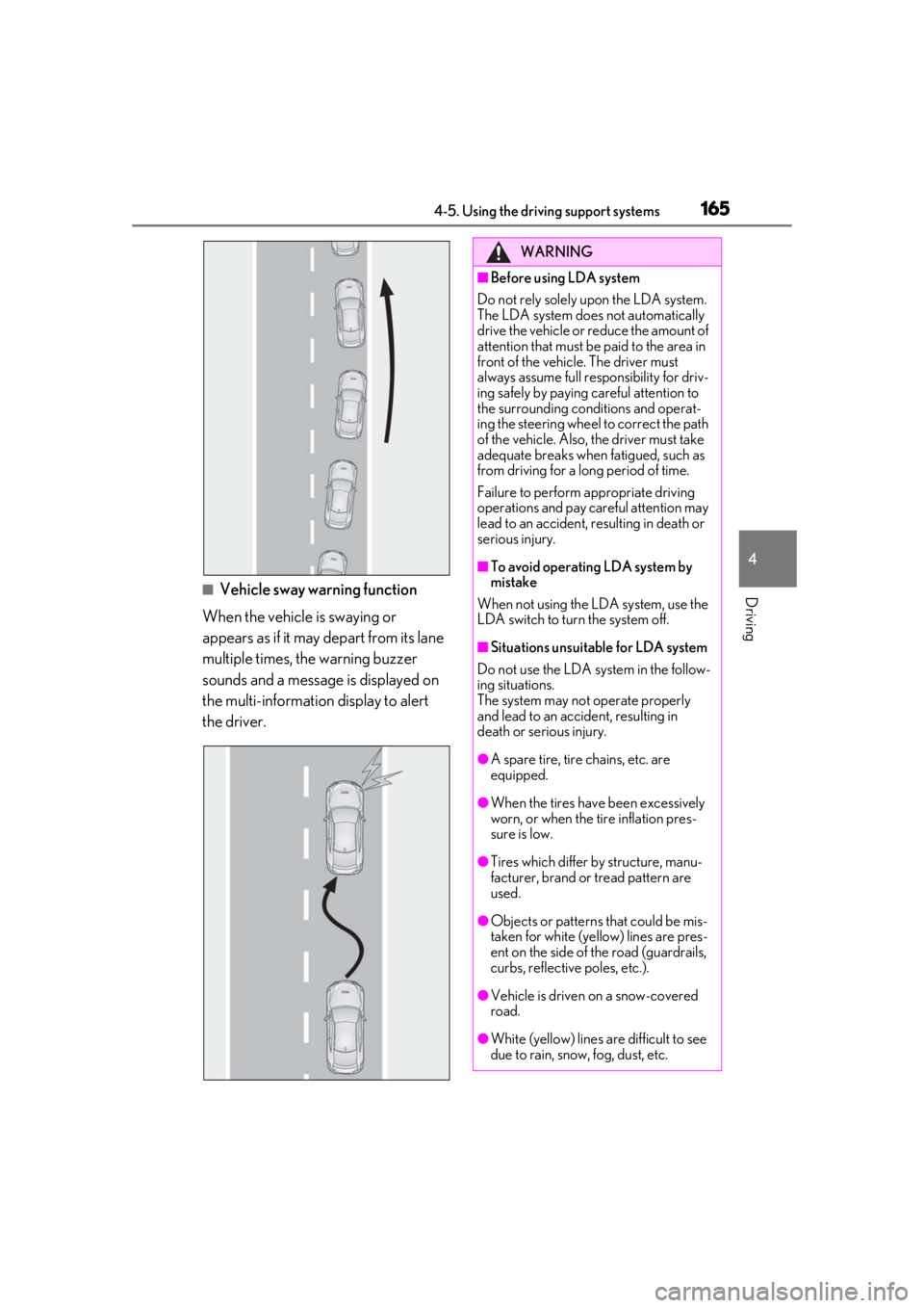 LEXUS RCF 2021 Owners Manual 1654-5. Using the driving support systems
4
Driving■Vehicle sway warning function
When the vehicle is swaying or
appears as if it may depart from its lane
multiple times, the warning buzzer
sound LEXUS RCF 2021 Owners Manual 1654-5. Using the driving support systems
4
Driving■Vehicle sway warning function
When the vehicle is swaying or
appears as if it may depart from its lane
multiple times, the warning buzzer
sound