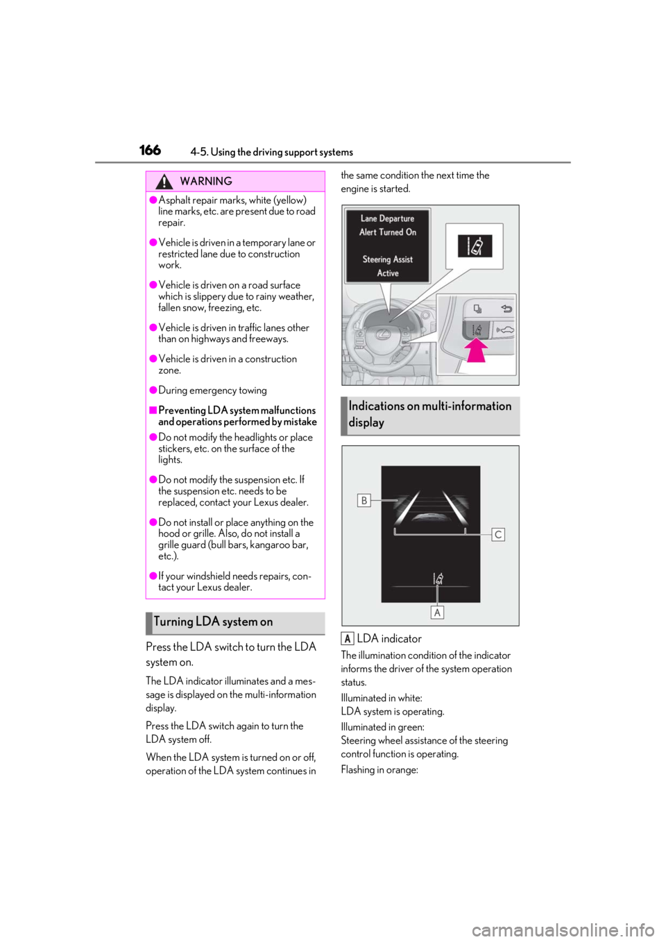 LEXUS RCF 2021 Owners Manual 1664-5. Using the driving support systems
Press the LDA switch to turn the LDA
system on.
The LDA indicator illuminates and a mes-
sage is displayed on the multi-information
display.
Press the LDA s LEXUS RCF 2021 Owners Manual 1664-5. Using the driving support systems
Press the LDA switch to turn the LDA
system on.
The LDA indicator illuminates and a mes-
sage is displayed on the multi-information
display.
Press the LDA s