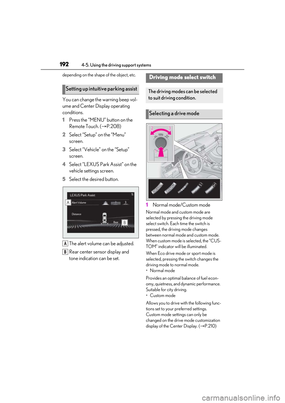 LEXUS RCF 2021  Owners Manual 1924-5. Using the driving support systems
depending on the shape of the object, etc.
You can change the warning beep vol-
ume and Center Display operating 
conditions.
1Press the “MENU” button on 